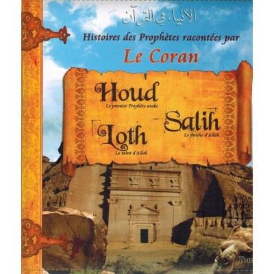 Histoires des Prophètes racontées par Le Coran Tome 2 - HOUD/SALIH/LOUT